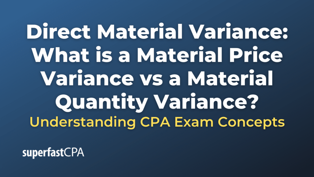Direct Material Variance: What is a Material Price Variance vs a Material Quantity Variance