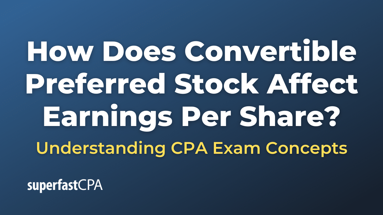 How Does Convertible Preferred Stock Affect Earnings Per Share?