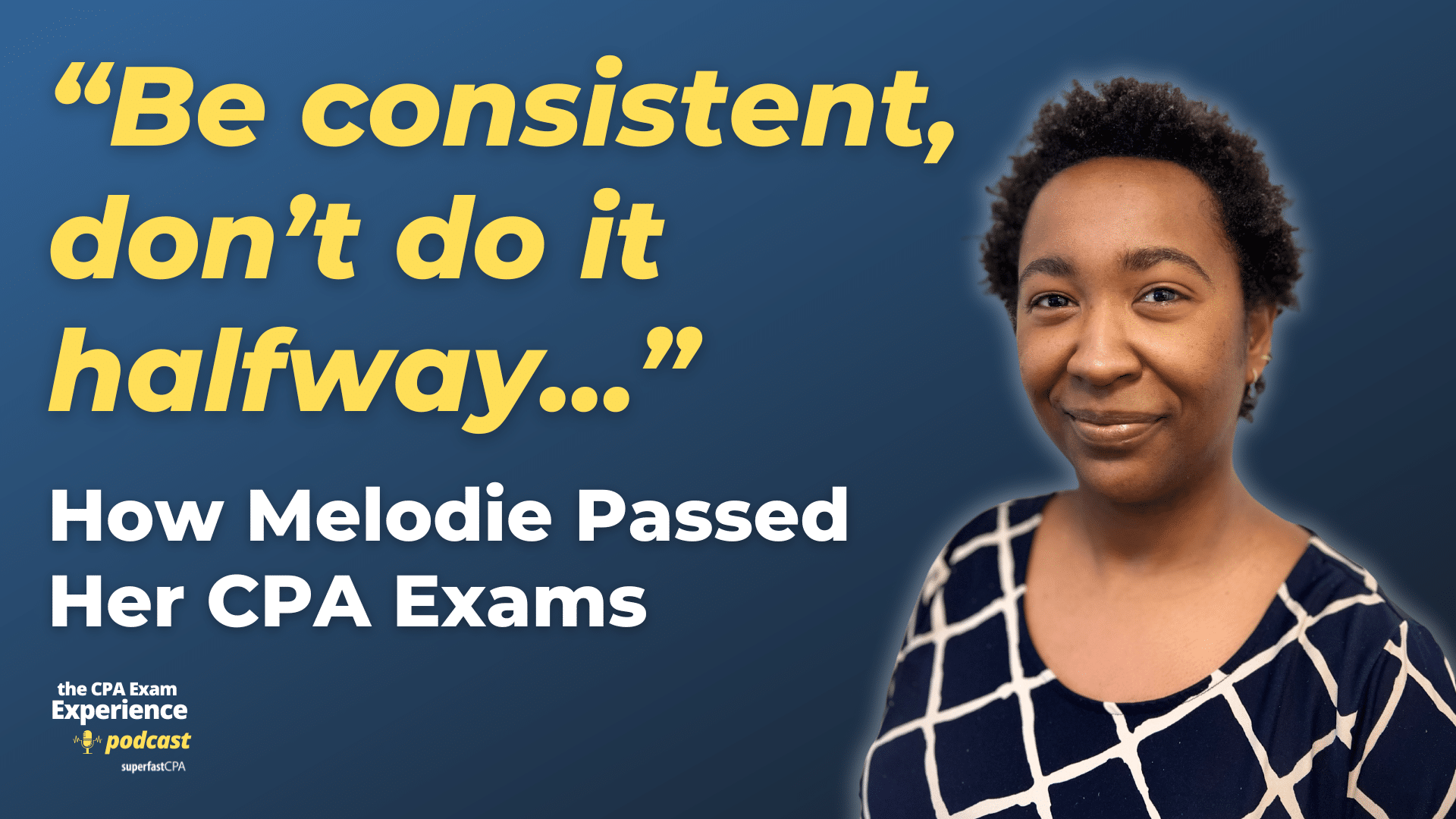 How Melodie Passed Her CPA Exams by Making Every Morning Count