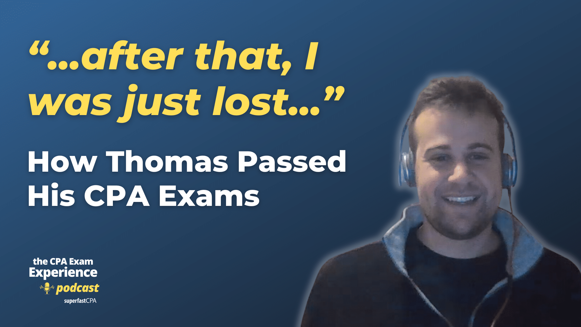 How Thomas Passed His CPA Exams Using SuperfastCPA