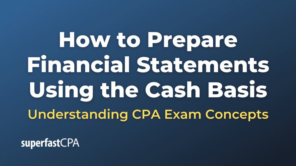 How to Prepare Financial Statements Using the Cash Basis