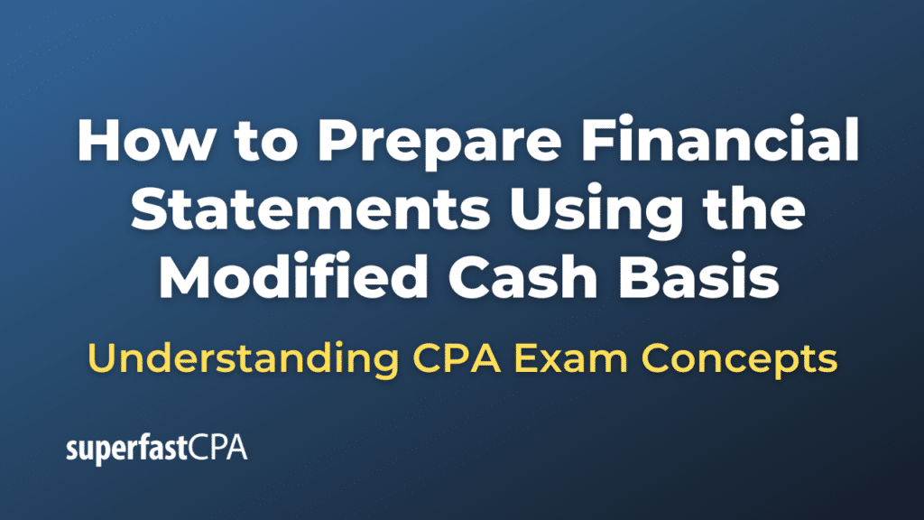 How to Prepare Financial Statements Using the Modified Cash Basis