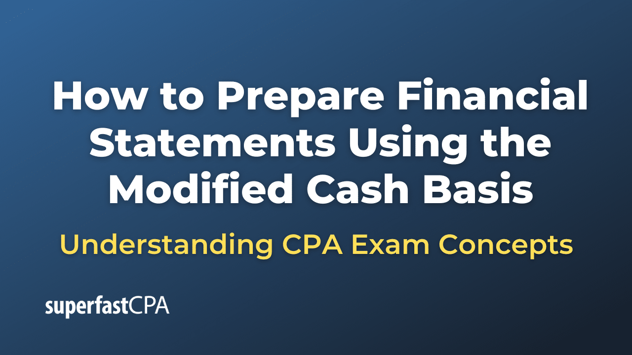 How to Prepare Financial Statements Using the Modified Cash Basis