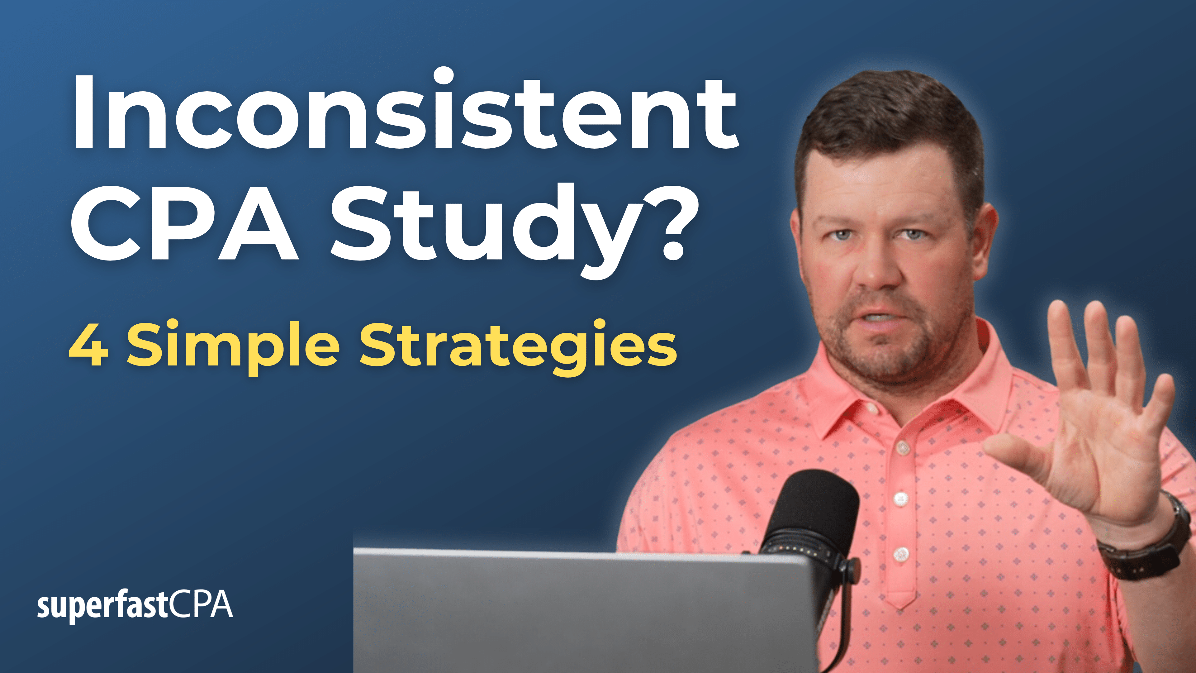 Inconsistent CPA Study? Try These 4 Strategies