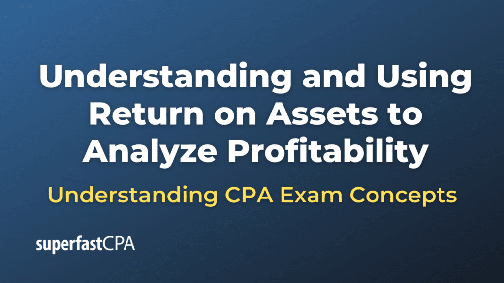 Understanding and Using Return on Assets to Analyze Profitability