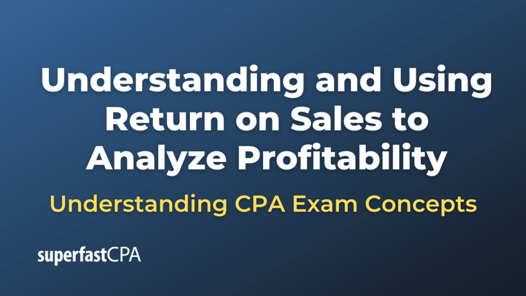 Understanding and Using Return on Sales to Analyze Profitability