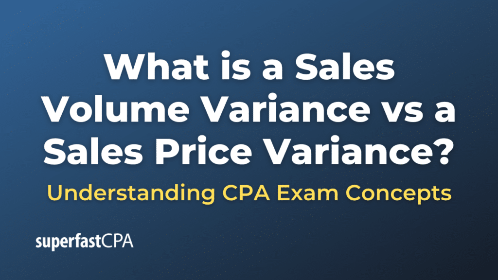 What is a Sales Volume Variance vs a Sales Price Variance