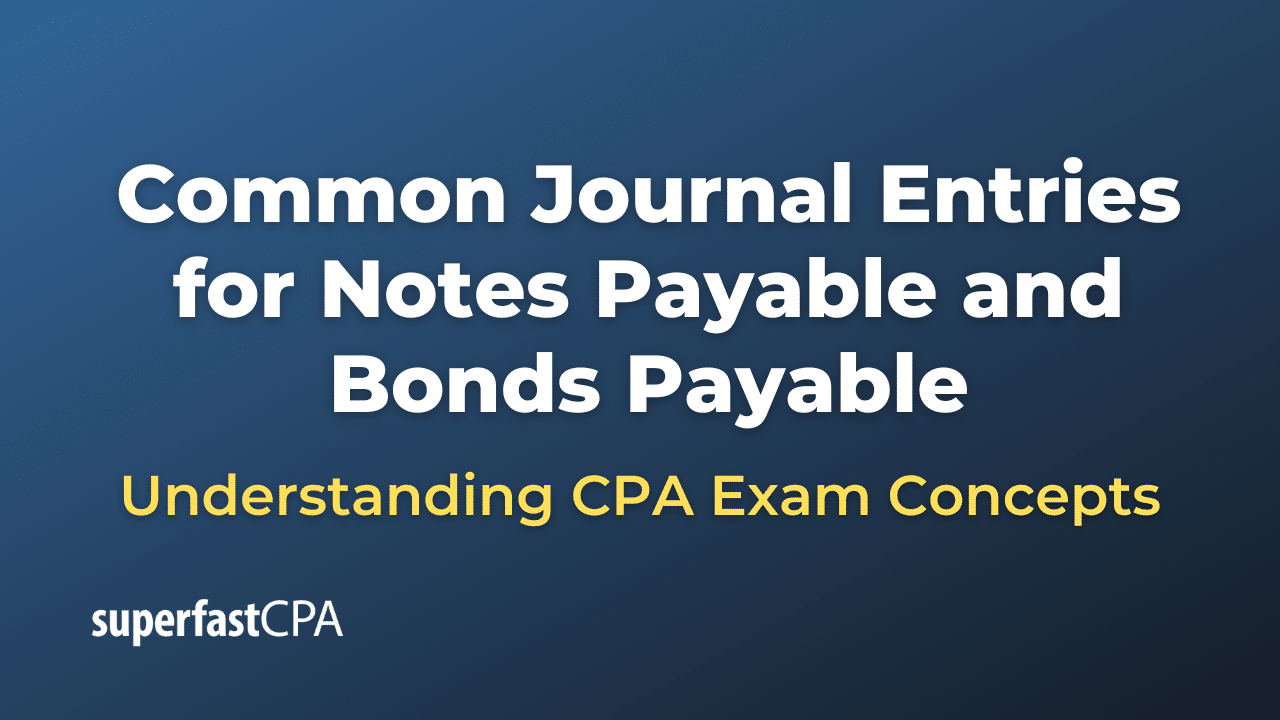Common Journal Entries for Notes Payable and Bonds Payable