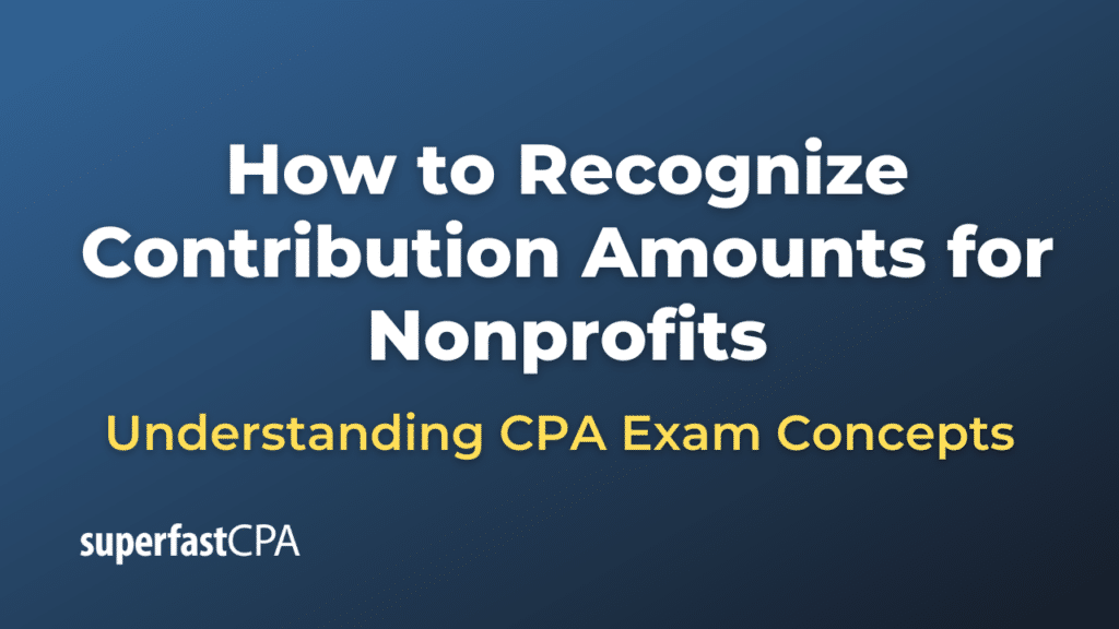 How to Recognize Contribution Amounts for Nonprofits