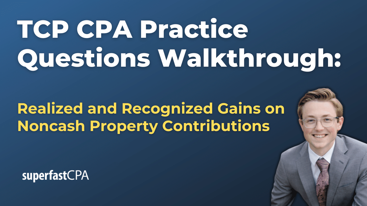 Realized and Recognized Gain on the Contribution of Noncash Property