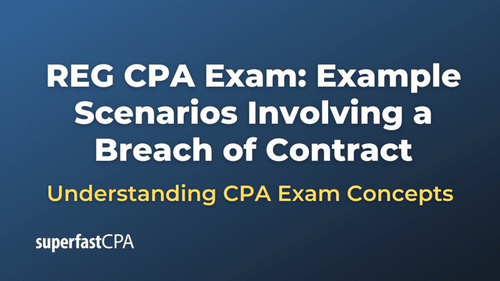 Example Scenarios Involving a Breach of Contract