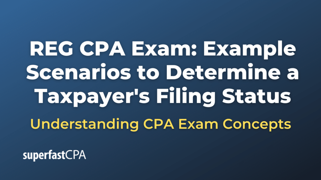 Example Scenarios to Determine a Taxpayer's Filing Status