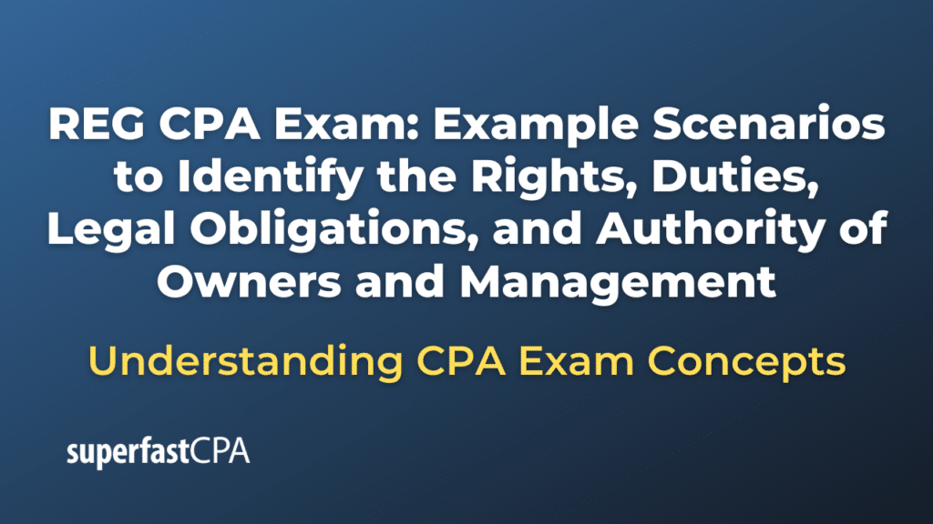 Example Scenarios to Identify the Rights, Duties, Legal Obligations, and Authority of Owners and Management