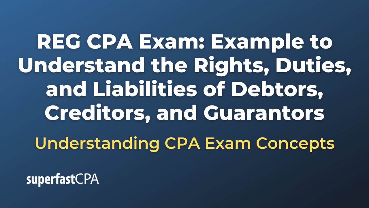 Example to Understand the Rights, Duties, and Liabilities of Debtors, Creditors, and Guarantors