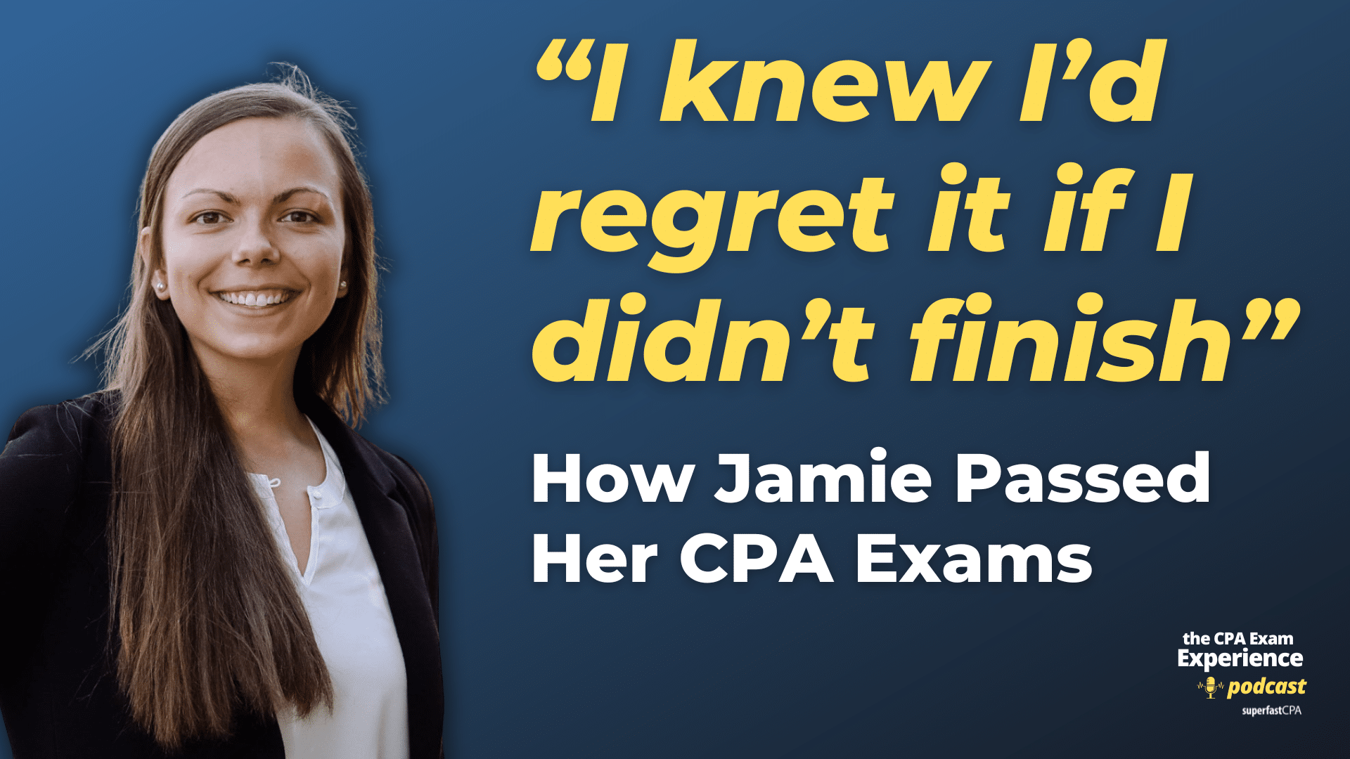 how jamie passed the cpa exams using superfastcpa