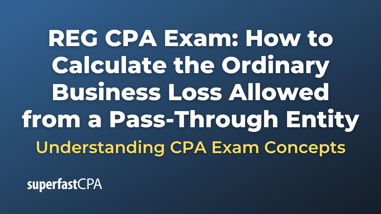 How to Calculate the Ordinary Business Loss Allowed from a Pass-Through Entity