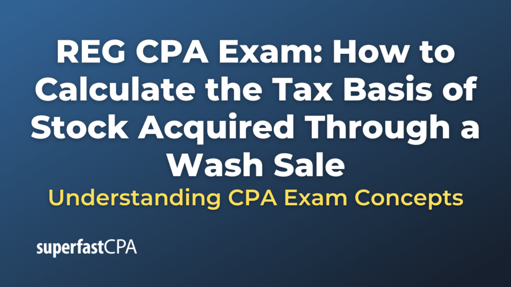 How to Calculate the Tax Basis of Stock Acquired Through a Wash Sale