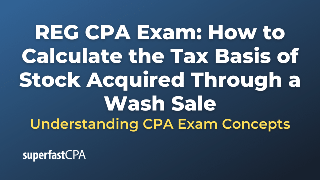 How to Calculate the Tax Basis of Stock Acquired Through a Wash Sale