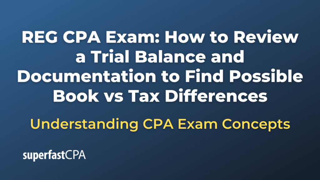 How to Review a Trial Balance and Documentation to Find Possible Book vs Tax Differences