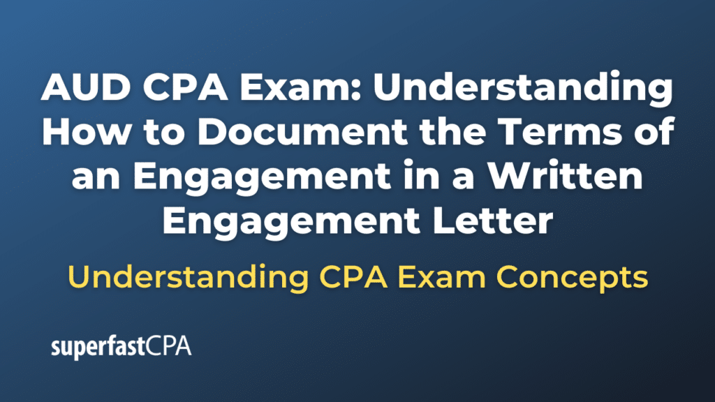Understanding How to Document the Terms of an Engagement in a Written Engagement Letter