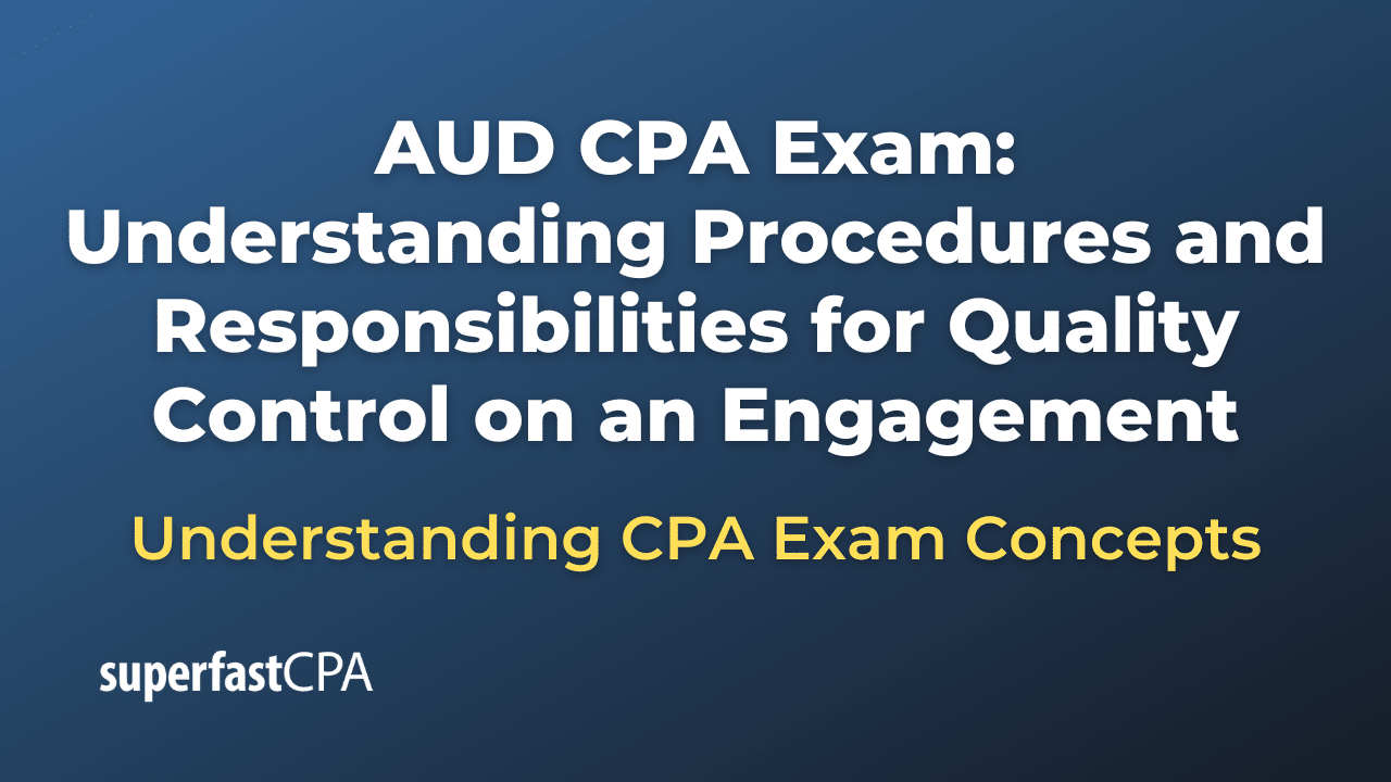 Understanding Procedures and Responsibilities for Quality Control on an Engagement