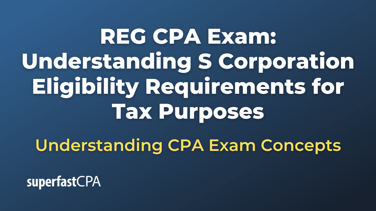 Understanding S Corporation Eligibility Requirements for Tax Purposes