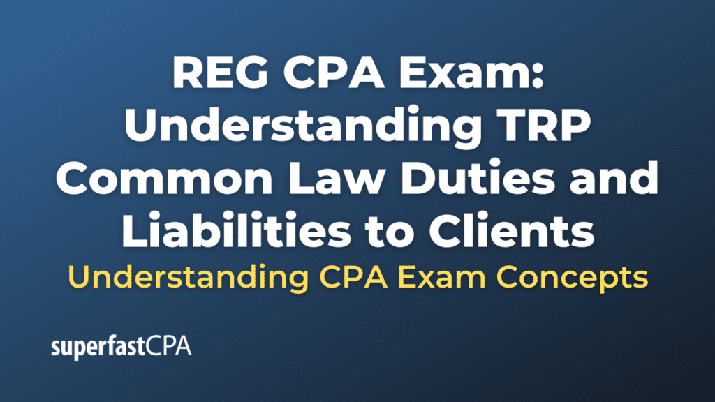 Understanding TRP Common Law Duties and Liabilities to Clients