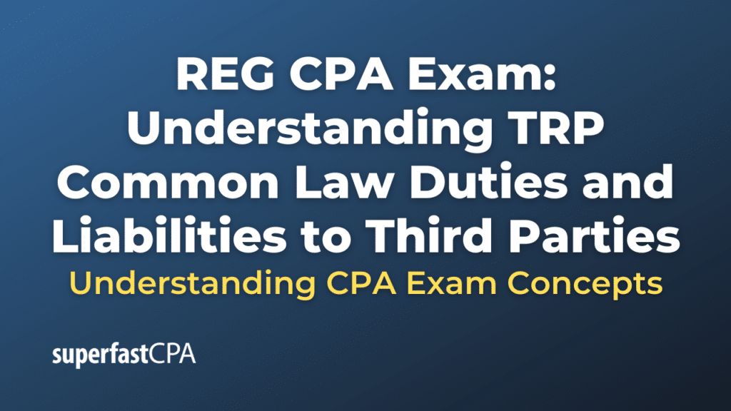 Understanding TRP Common Law Duties and Liabilities to Third Parties