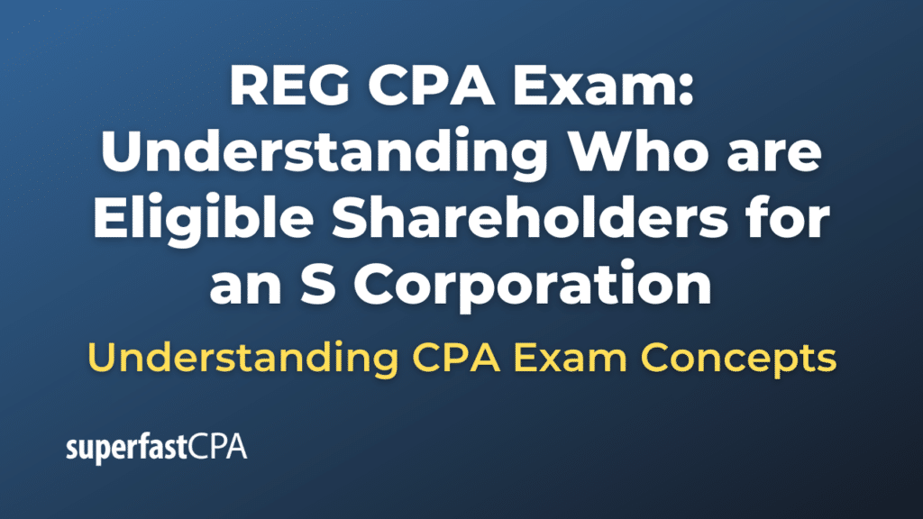 Understanding Who are Eligible Shareholders for an S Corporation