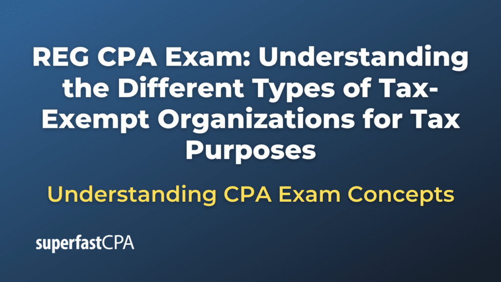 Understanding the Different Types of Tax-Exempt Organizations for Tax Purposes