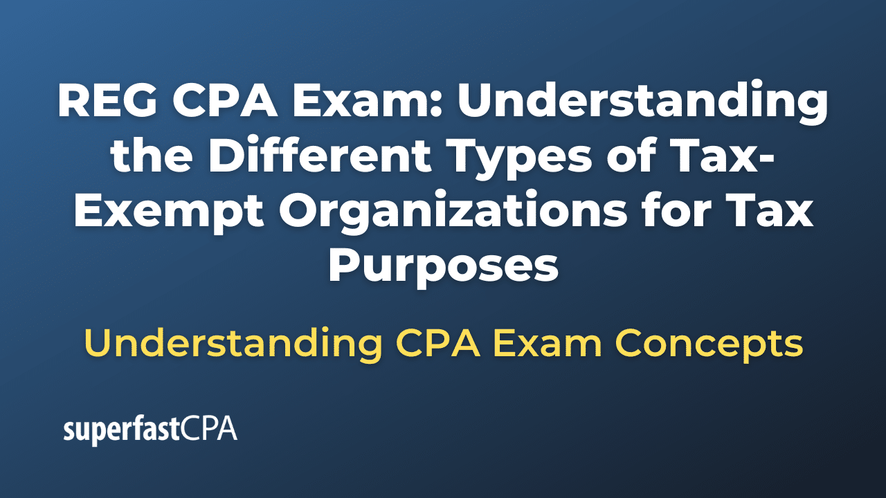 Understanding the Different Types of Tax-Exempt Organizations for Tax Purposes