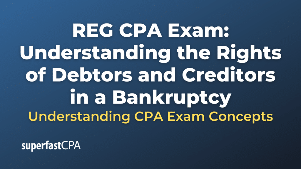 Understanding the Rights of Debtors and Creditors in a Bankruptcy