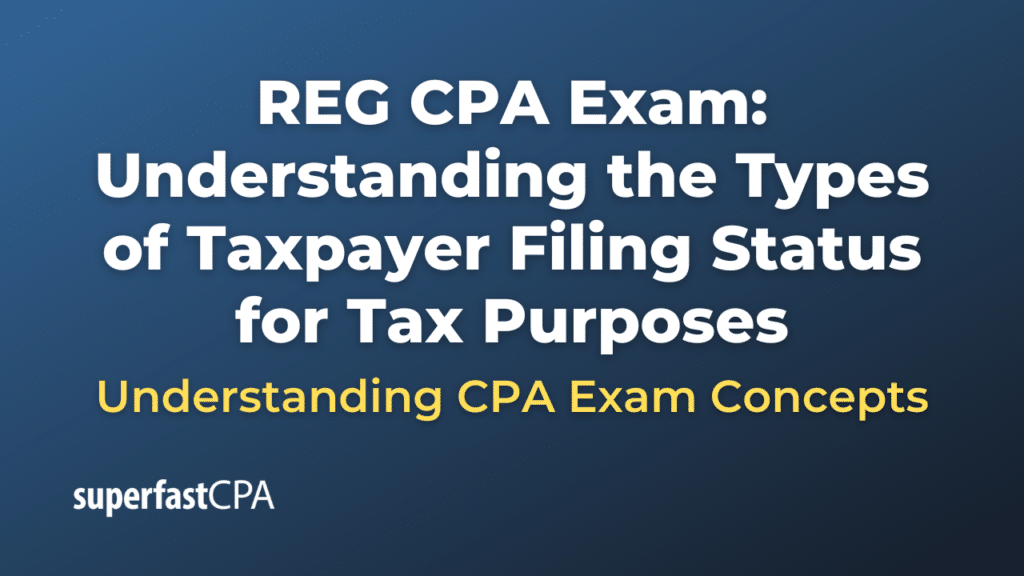 Understanding the Types of Taxpayer Filing Status for Tax Purposes