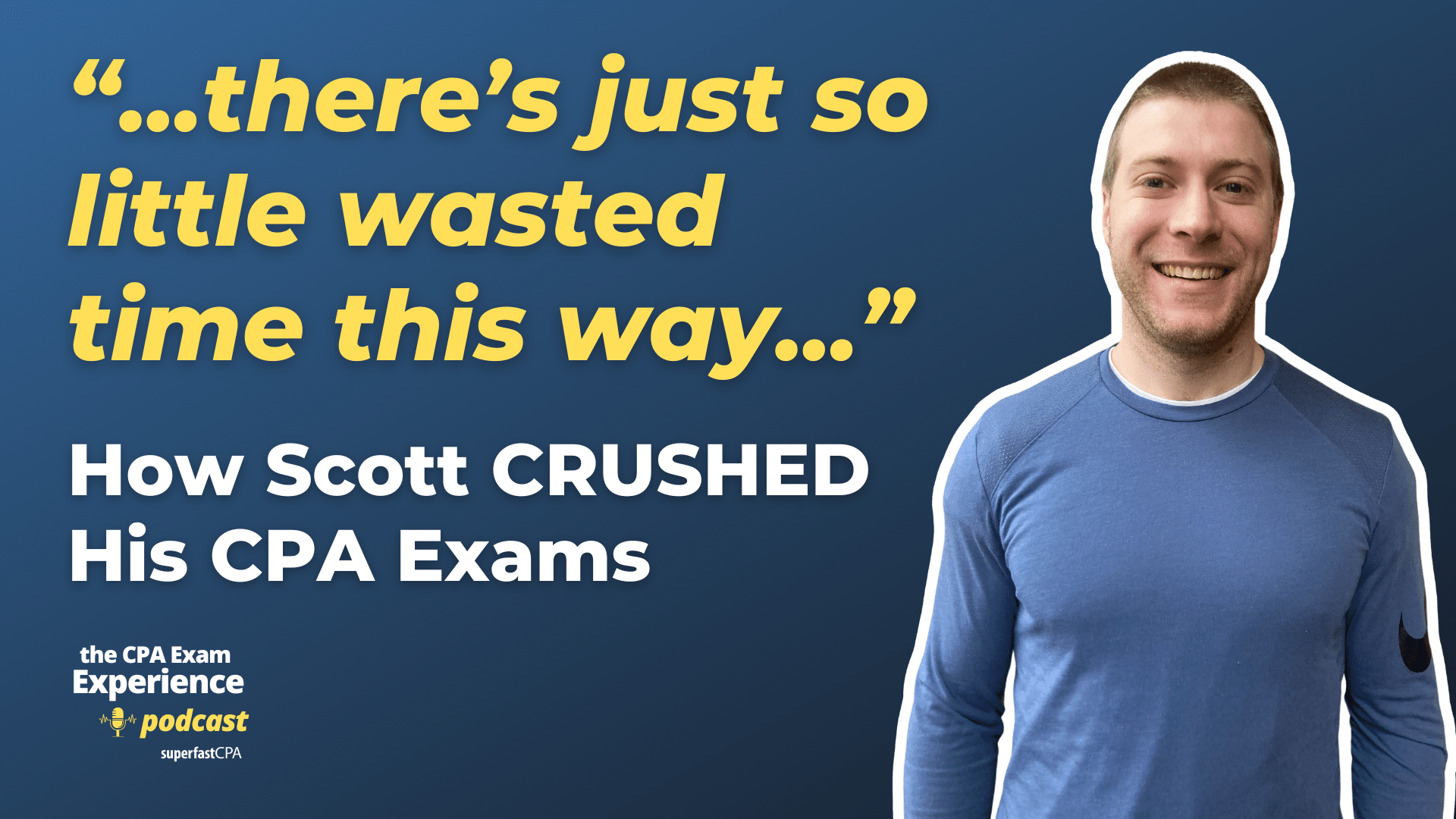 Scoring in the High 90s While Working Full-Time? How Scott Passed His CPA Exams