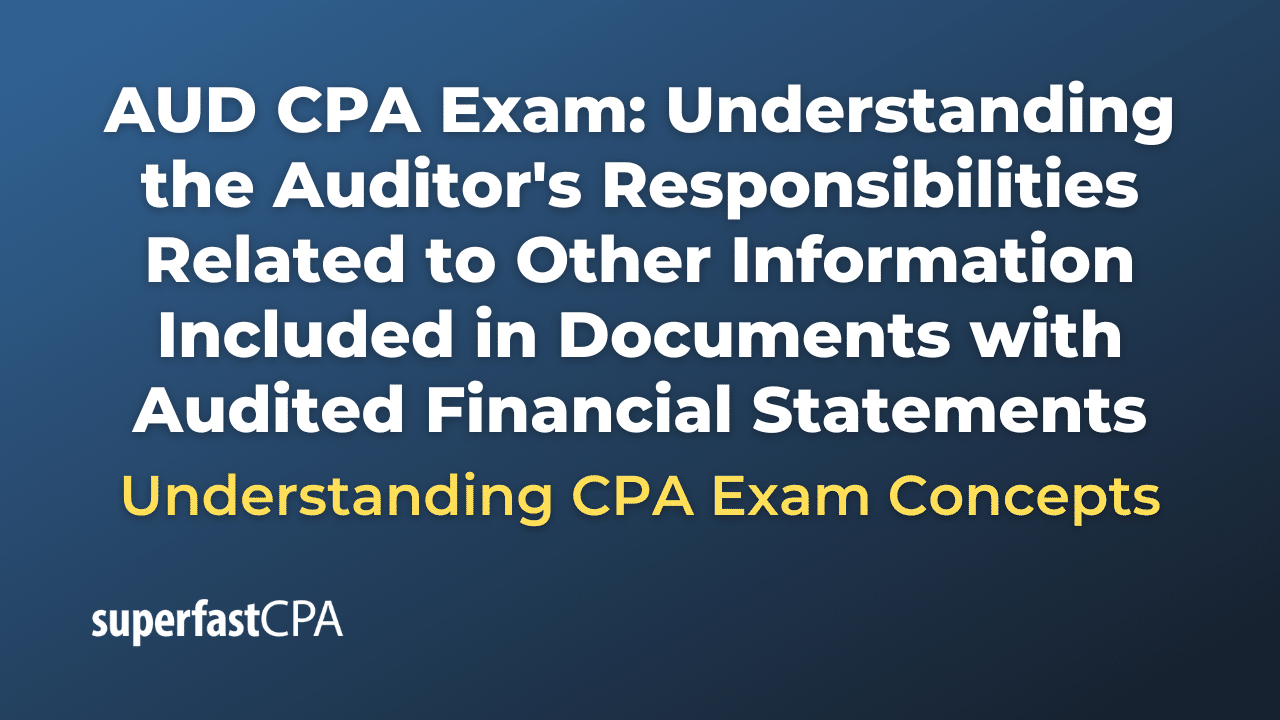 Understanding the Auditor's Responsibilities Related to Other Information Included in Documents with Audited Financial Statements