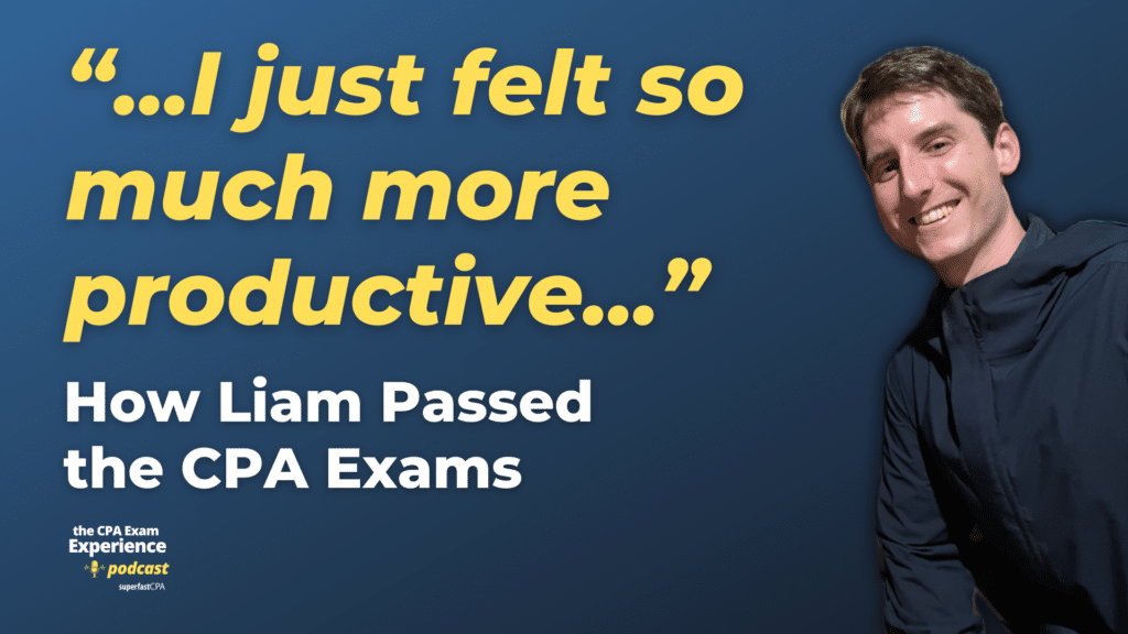 How Liam Passed His CPA Exams by Tweaking His Study Process