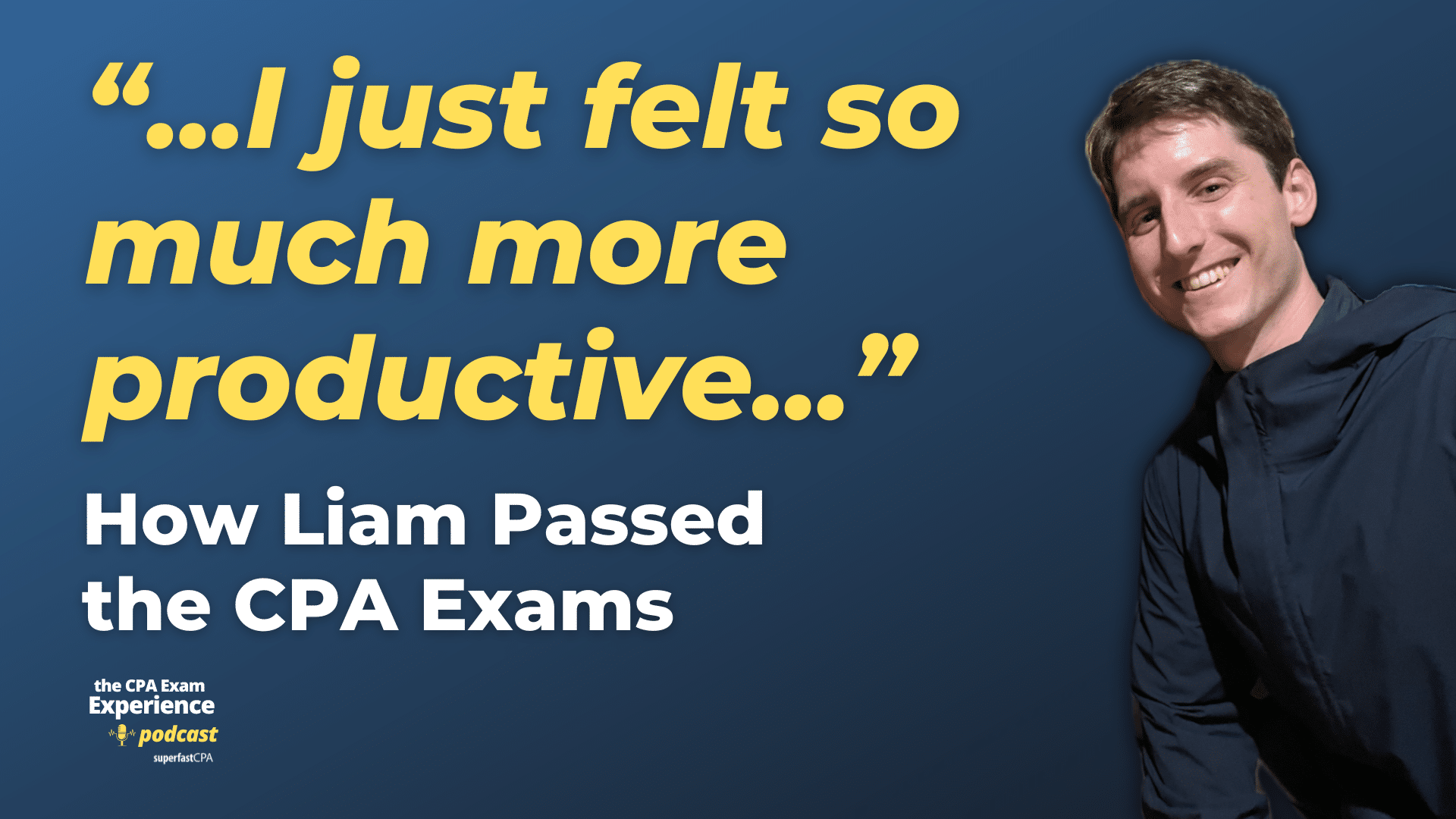 How Liam Passed His CPA Exams by Tweaking His Study Process
