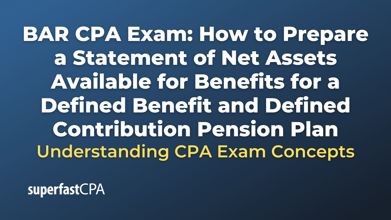 How to Prepare a Statement of Net Assets Available for Benefits for a Defined Benefit and Defined Contribution Pension Plan