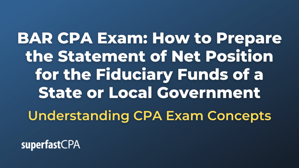 How to Prepare the Statement of Net Position for the Fiduciary Funds of a State or Local Government