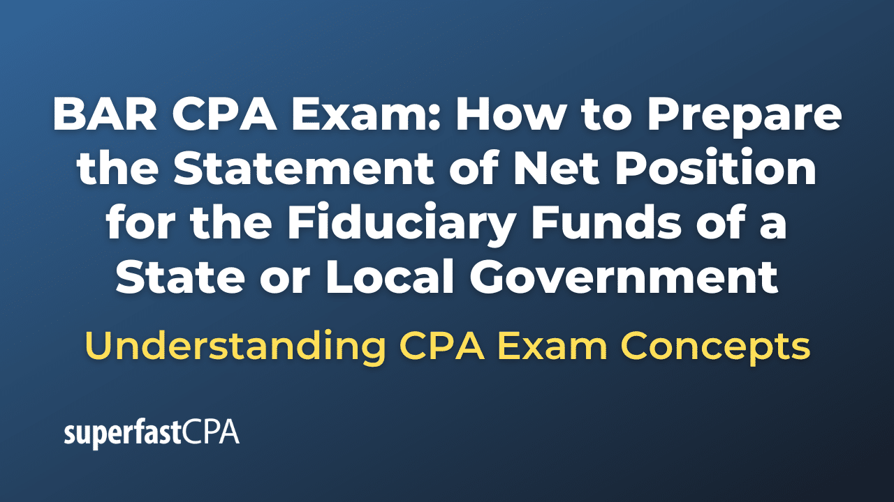 How to Prepare the Statement of Net Position for the Fiduciary Funds of a State or Local Government