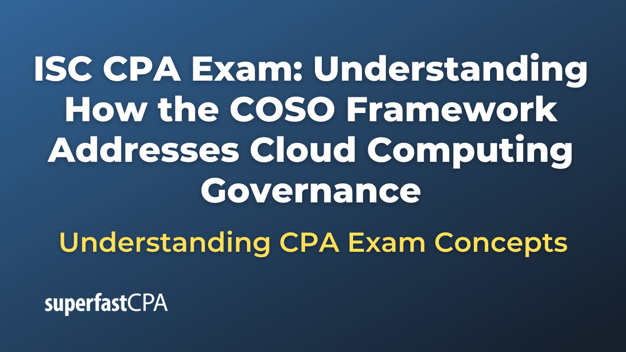 Understanding How the COSO Framework Addresses Cloud Computing Governance