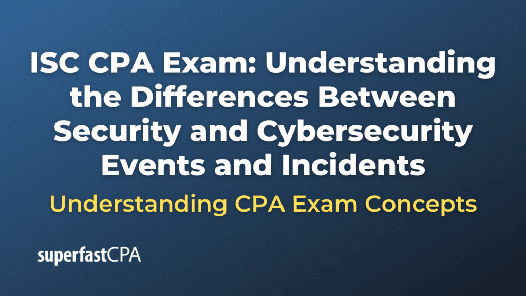 Understanding the Differences Between Security and Cybersecurity Events and Incidents