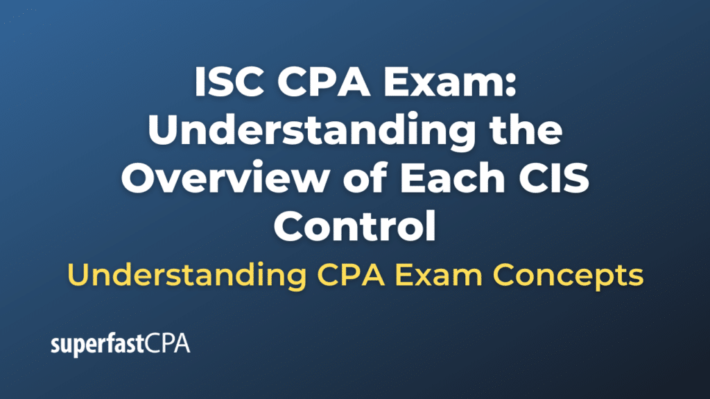Understanding the Overview of Each CIS Control
