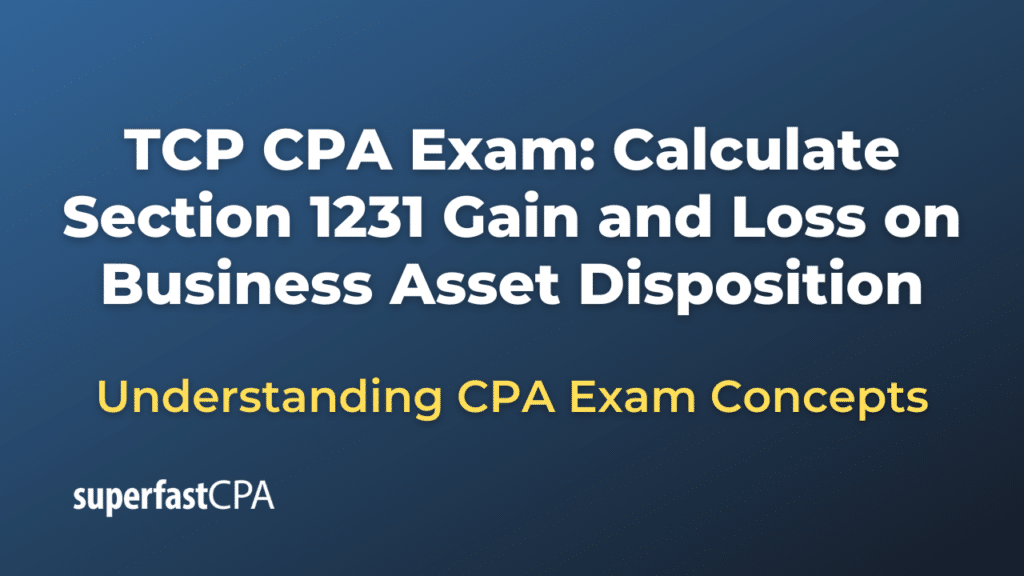 Calculate Section 1231 Gain and Loss on Business Asset Disposition