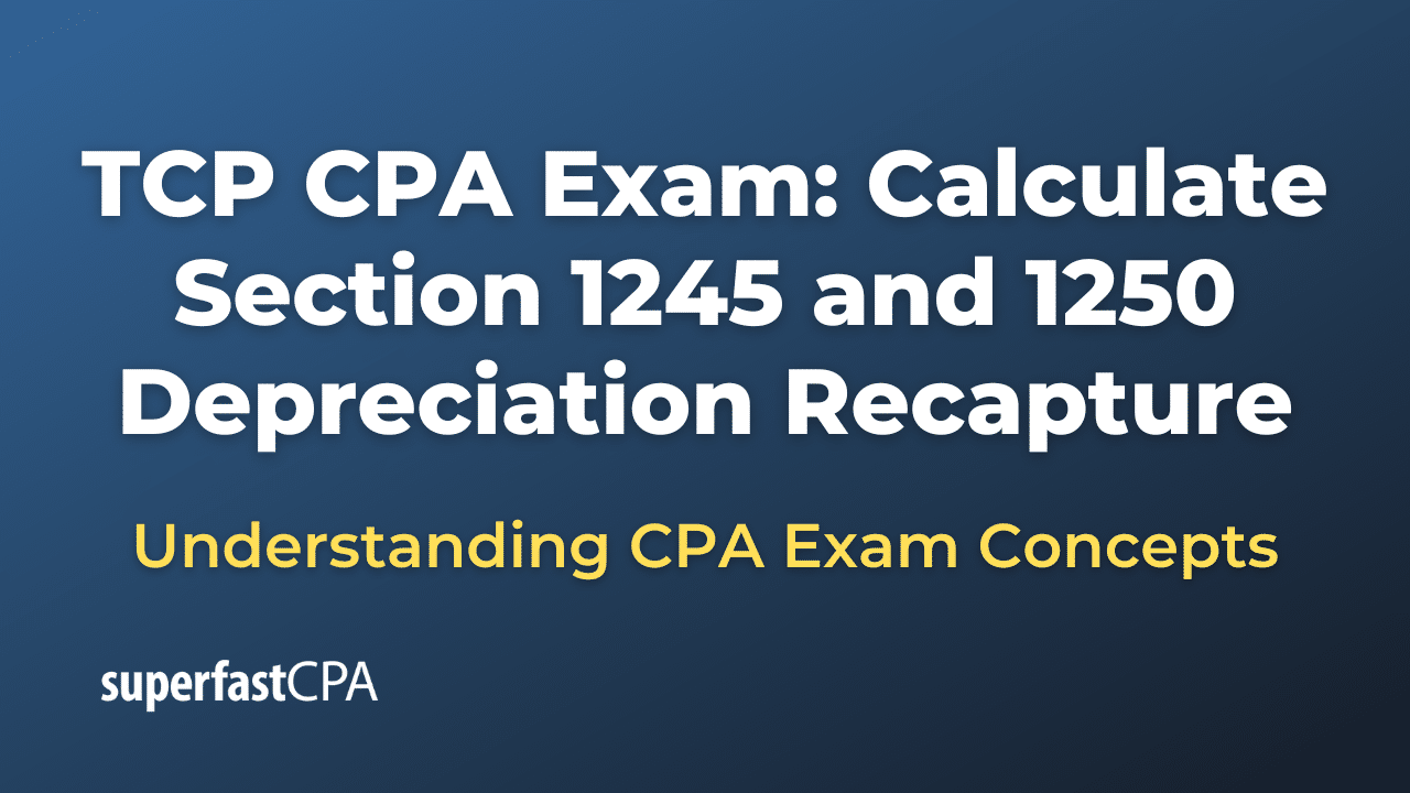 Calculate Section 1245 and 1250 Depreciation Recapture