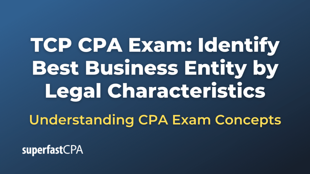 Identify Best Business Entity by Legal Characteristics