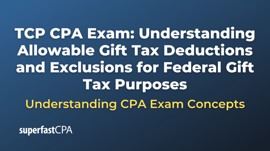 Understanding Allowable Gift Tax Deductions and Exclusions for Federal Gift Tax Purposes