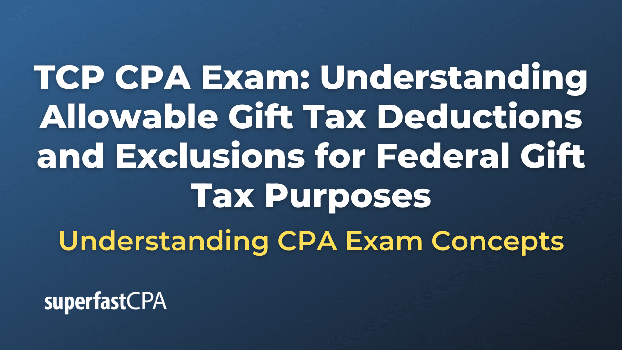 Understanding Allowable Gift Tax Deductions and Exclusions for Federal Gift Tax Purposes