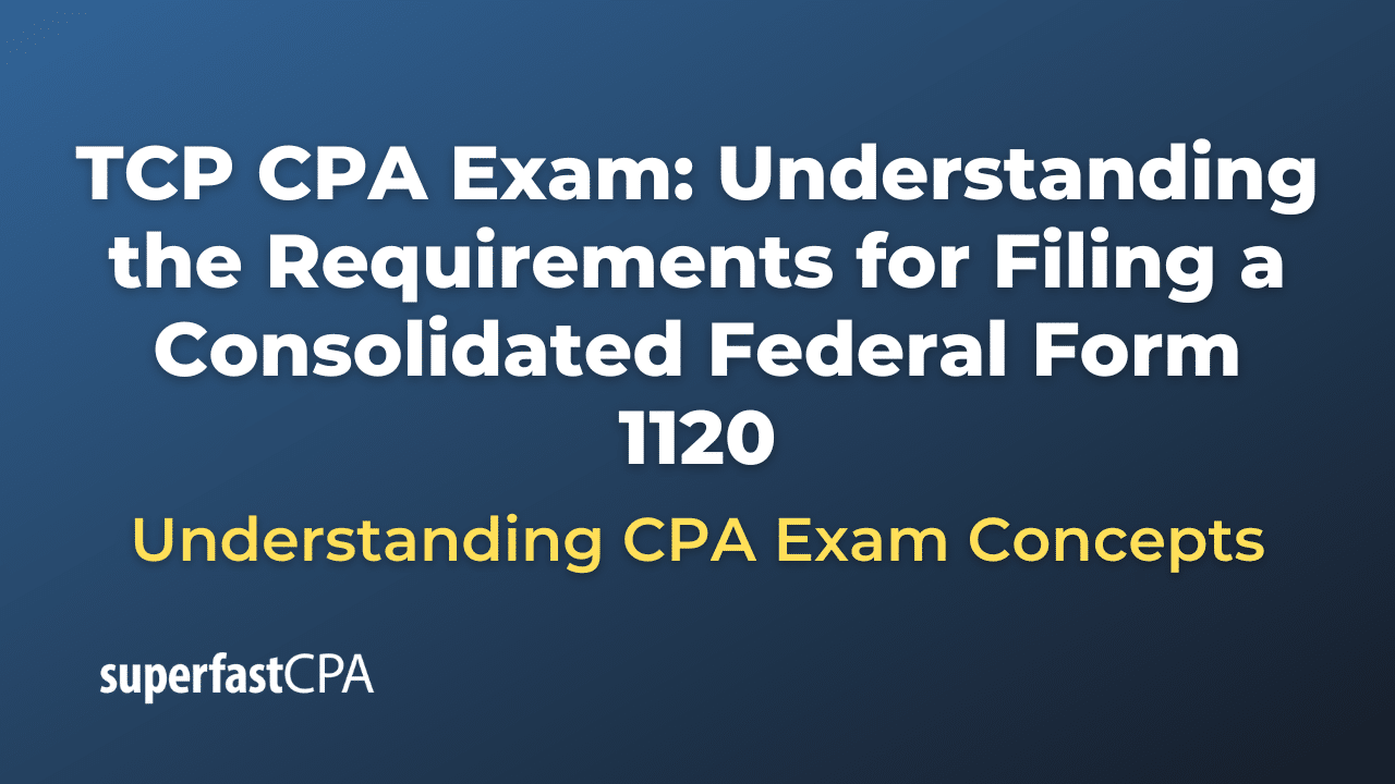 Understanding the Requirements for Filing a Consolidated Federal Form 1120