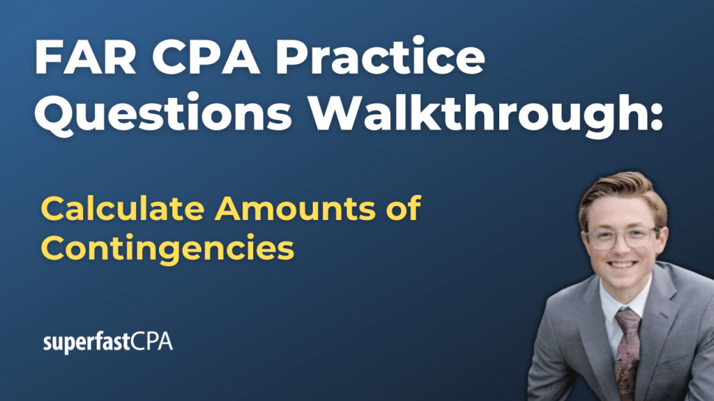 Calculate Amounts of Contingencies